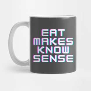 It Makes No Sense Mug